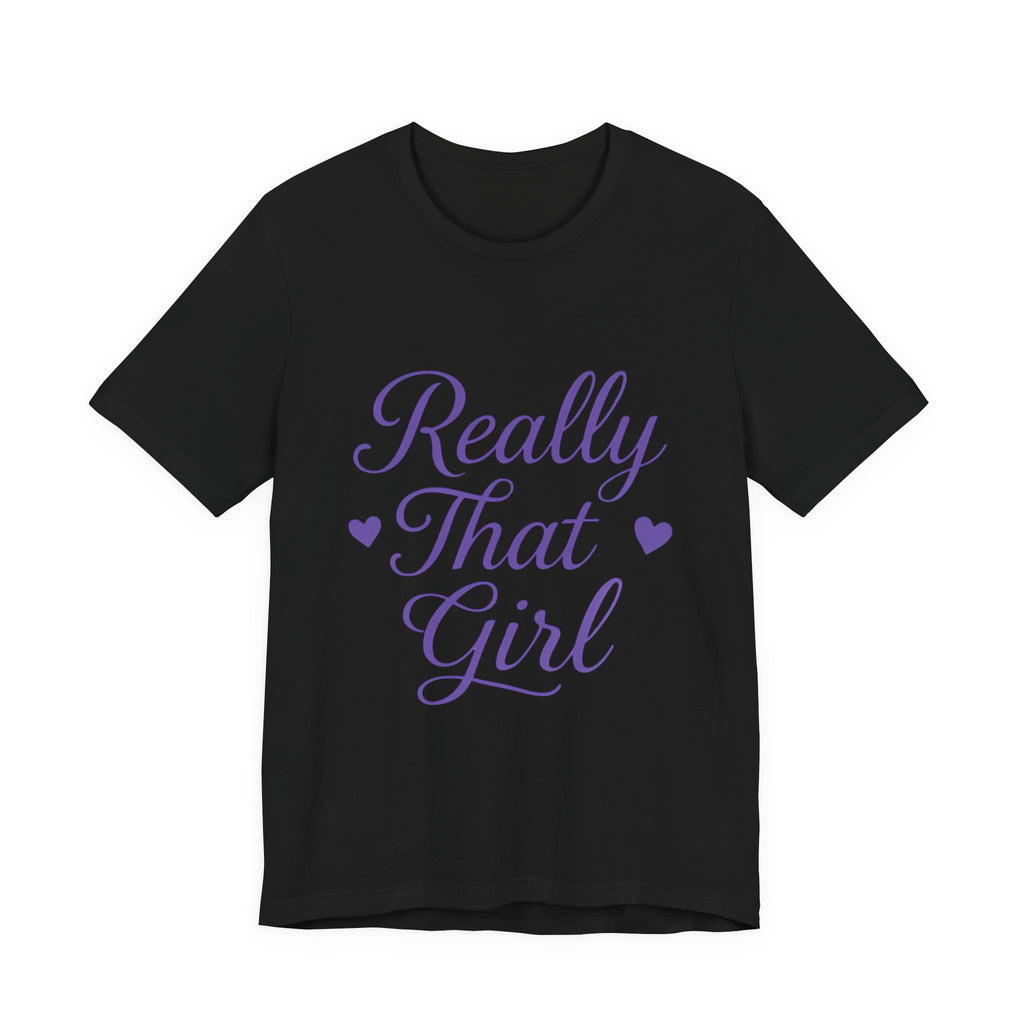 Really That Girl Tee